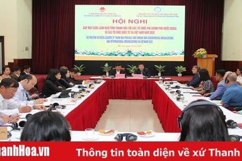 Lãnh đạo tỉnh Thanh Hóa gặp mặt các tổ chức phi chính phủ nước ngoài và các tổ chức quốc tế tại Việt Nam