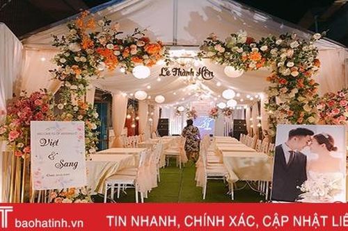 Dịch vụ cho thuê, trang trí rạp cưới ở Hà Tĩnh vào mùa 'ăn nên làm ra'