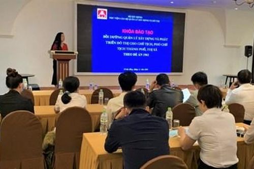 Nâng cao năng lực quản lý xây dựng và phát triển đô thị cho lãnh đạo địa phương