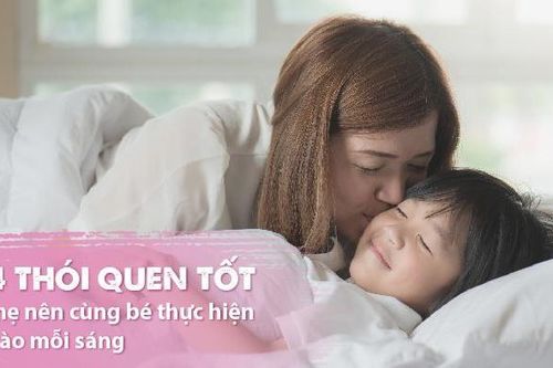 4 thói quen tốt mẹ nên cùng bé thực hiện vào mỗi sáng