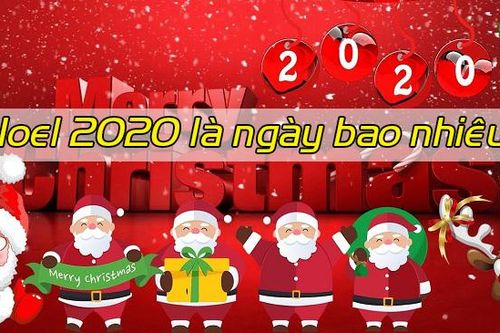 Ngày lễ Noel 2020 vào thứ mấy, ngày bao nhiêu?