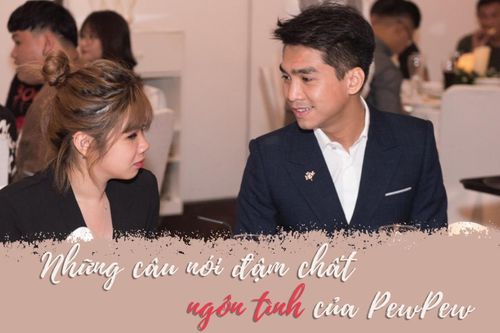 Những câu nói về tình yêu của PewPew trước khi cầu hôn bạn gái mà ai nghe cũng 'đổ rầm rầm'