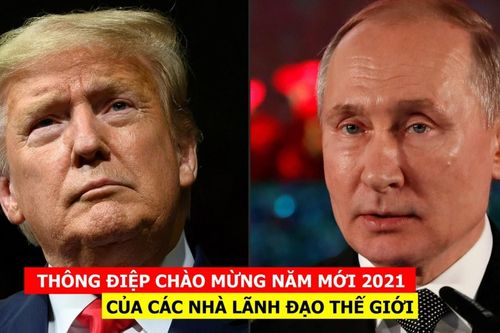 Thông điệp chào mừng năm mới 2021 của các nhà lãnh đạo thế giới