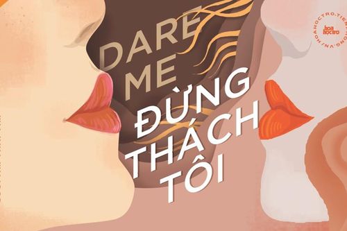 'Dare Me': Tiểu thuyết ly kỳ lãng mạn về các bạn trẻ trước sức hút của thế giới người lớn
