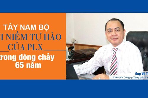 Tây Nam Bộ với niềm tự hào của PLX trong dòng chảy 65 năm