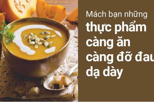 Mách bạn những thực phẩm rất tốt cho người bị đau dạ dày