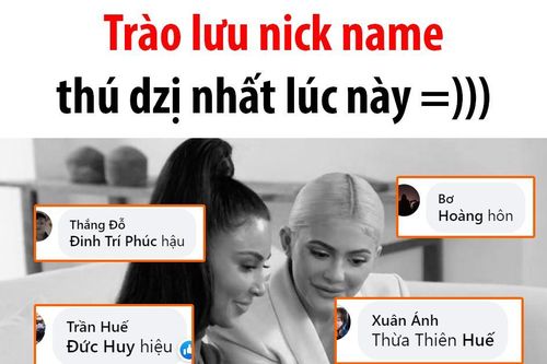 Trào lưu đang hot trên mạng xã hội: Nickname của bạn theo phiên bản 'nối tên' là gì?