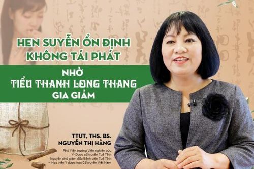 Tiểu thanh long thang - bài thuốc trị hen hiệu nghiệm và ngừa tái phát