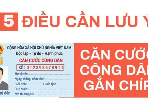 Căn cước công dân gắn chip: 5 điều người dân cần lưu ý
