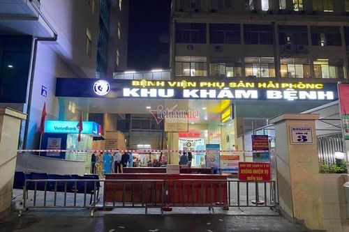 Người chồng nhiễm Covid-19 từng đi chăm vợ đẻ, phong tỏa BV Phụ sản Hải Phòng
