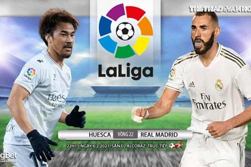 Soi kèo nhà cái Huesca vs Real Madrid. BĐTV trực tiếp La Liga vòng 22