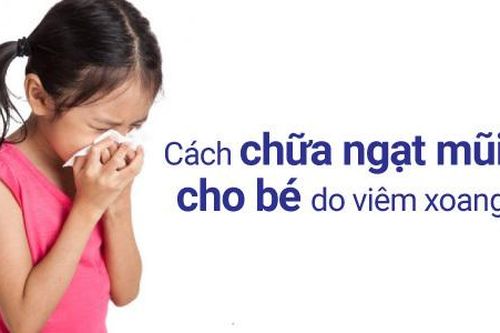 Cách chữa ngạt mũi cho bé do viêm xoang hiệu quả cao