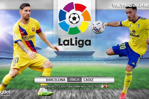 Soi kèo nhà cái Barcelona vs Cadiz. BĐTV trực tiếp bóng đá Tây Ban Nha La Liga
