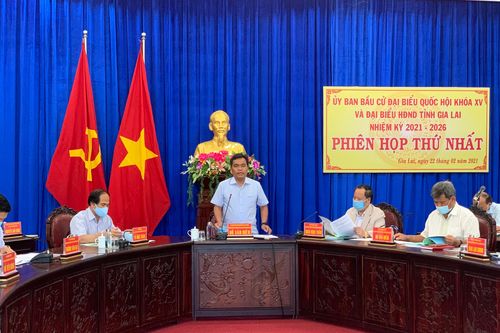 Ủy ban bầu cử đại biểu Quốc hội khóa XV và đại biểu HĐND tỉnh Gia Lai họp phiên thứ nhất