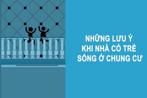 Những lưu ý khi nhà có trẻ sống ở chung cư