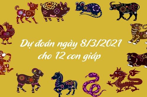 Dự đoán ngày 8/3/2021 cho 12 con giáp: Thìn thu nhập tăng, Hợi hao tài tốn của