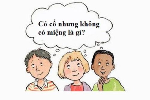 Đố mẹo: Có cổ nhưng không có miệng là gì?