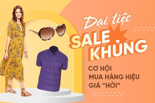 Đại tiệc sale khủng, cơ hội mua hàng hiệu giá 'hời'