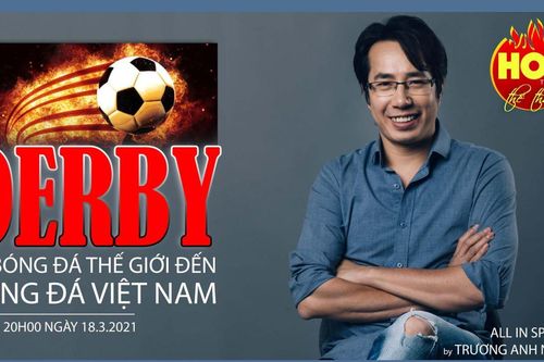 Nóng bỏng derby - Từ bóng đá thế giới đến bóng đá Việt Nam