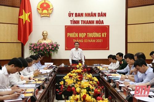 UBND tỉnh họp thường kỳ tháng 3-2021: Đánh giá tình hình phát triển kinh tế - xã hội quý I năm 2021 và thảo luận nhiều nội dung quan trọng