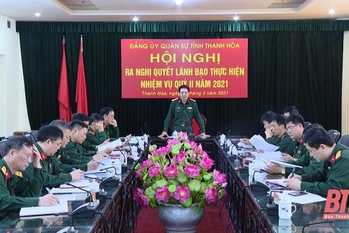 Đảng ủy Quân sự tỉnh ra nghị quyết lãnh đạo nhiệm vụ quý 2-2021