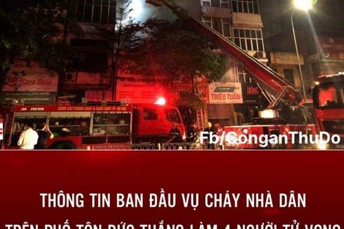 Công an Hà Nội thông tin về vụ cháy trên phố Tôn Đức Thắng làm 4 người tử vong