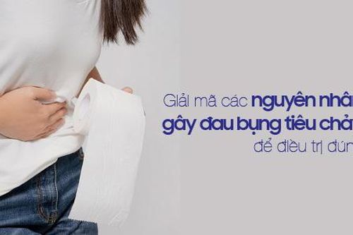 'Giải mã' các nguyên nhân gây đau bụng tiêu chảy để điều trị đúng