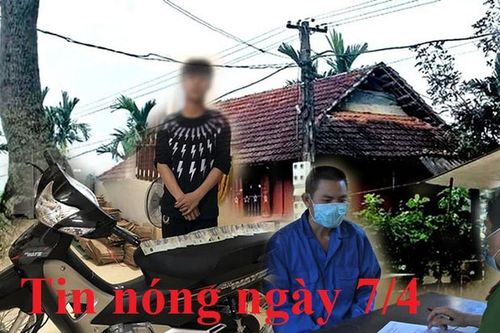 Tin nóng ngày 7/4: Trộm vàng hàng xóm, bán đi mua xe máy tặng bạn gái
