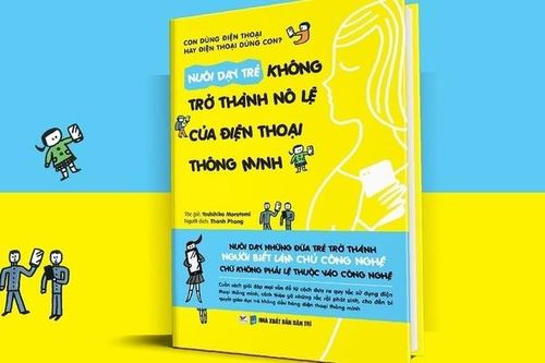 Để trẻ không trở thành nô lệ của điện thoại thông minh
