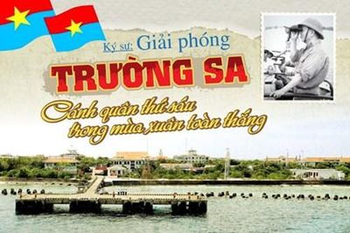 Ký sự: Giải phóng Trường Sa - Cánh quân thứ sáu trong mùa xuân toàn thắng