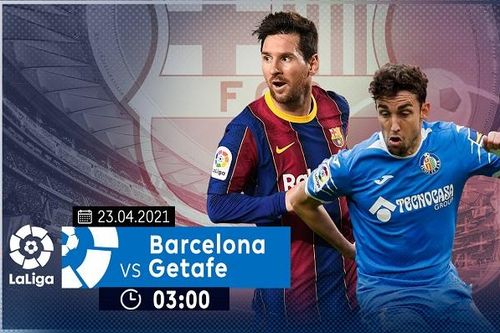 Nhận định trận đấu giữa Barcelona và Getafe, trực tiếp trên VTVcab ON