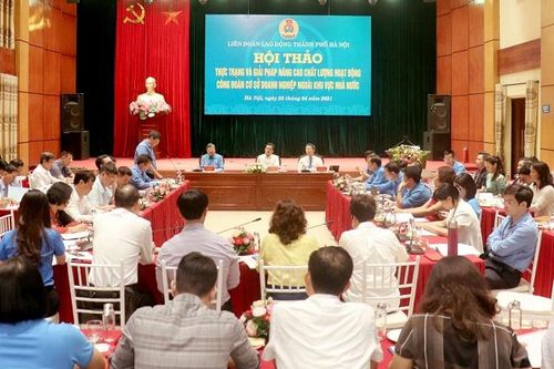Hà Nội: Tìm giải pháp nâng cao chất lượng hoạt động công đoàn tại doanh nghiệp ngoài Nhà nước