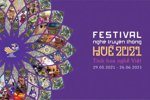 Festival nghề truyền thống Huế 2021 sẽ được tổ chức xuyên suốt một tháng