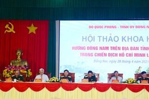 Hội thảo khoa học cấp Bộ Quốc phòng với chủ đề 'Hướng Đông Nam trên địa bàn tỉnh Đồng Nai trong Chiến dịch Hồ Chí Minh lịch sử'