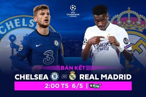 Nhận định trận lượt về Champions League giữa Chelsea và Real Madrid