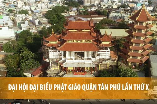Đại hội Đại biểu Phật giáo quận Tân Phú lần thứ X nhiệm kỳ 2021 - 2026