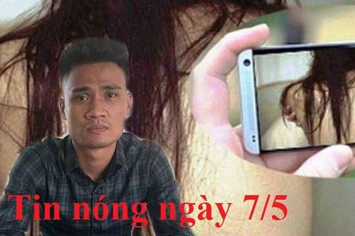Tin nóng ngày 7/5: Lưu ảnh 'nhạy cảm' trong Facebook, cô gái bị uy hiếp