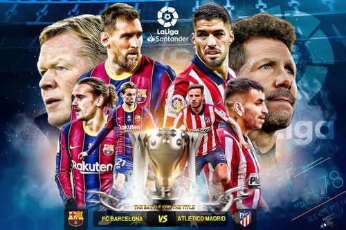 Nhận định Barca vs Atletico: Đại chiến vương quyền