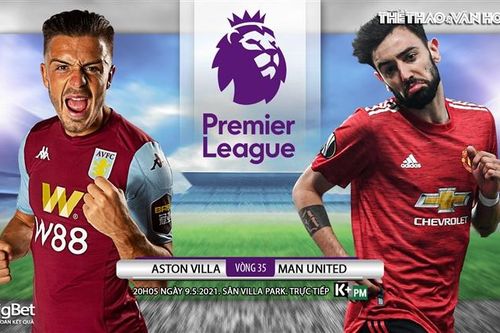 Soi kèo nhà cái Aston Villa vs MU. K+, K+PM trực tiếp bóng đá Ngoại hạng Anh