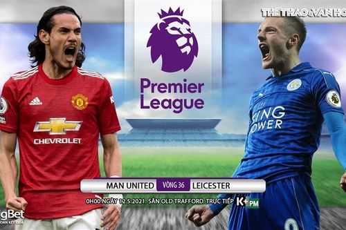Soi kèo nhà cái MU vs Leicester. K+, KPM trực tiếp bóng đá Ngoại hạng Anh