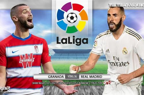 Soi kèo nhà cái Granada vs Real Madrid. BĐTV trực tiếp bóng đá Tây Ban Nha