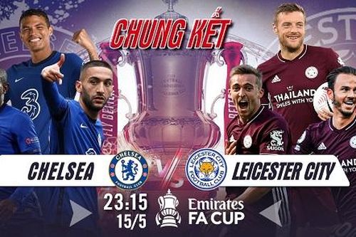 Nhận định chung kết FA Cup giữa Leicester City vs. Chelsea ngày 15/5