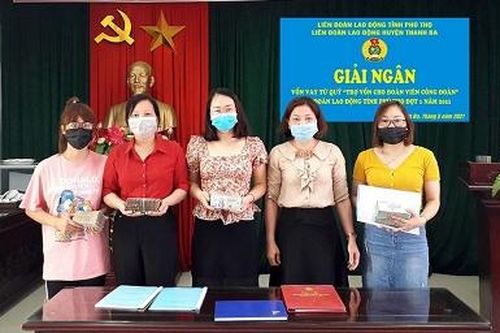 Thanh Ba: 40 đoàn viên công đoàn được hỗ trợ vay vốn trong Tháng Công nhân