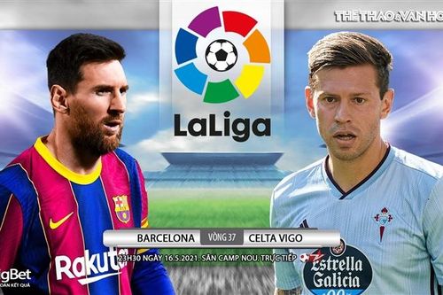 Soi kèo nhà cái Barcelona vs Celta Vigo. BĐTV trực tiếp bóng đá Tây Ban Nha La Liga