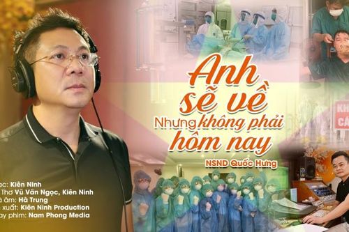 NSND Quốc Hưng ra MV ca ngợi người chiến sĩ áo trắng chống dịch