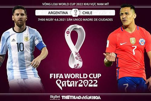 Soi kèo nhà cái Argentina vs Chile. Vòng loại World Cup 2022 khu vực Nam Mỹ