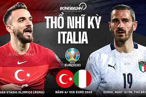 Thổ Nhĩ Kỳ - Italia: Ba điểm cho thầy trò HLV Roberto Mancini