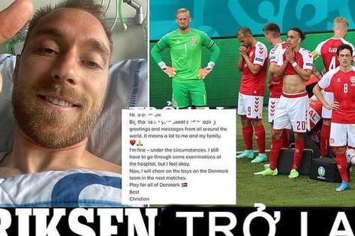 Ngôi sao Eriksen lần đầu xuất hiện sau tai nạn ngừng tim ở EURO 2020