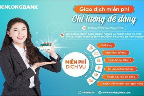 Kienlongbank triển khai chính sách miễn phí cho khách hàng doanh nghiệp mở tài khoản chi lương