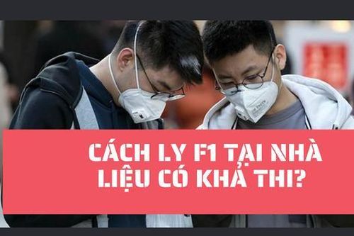 Cách ly F1 tại nhà, được không?